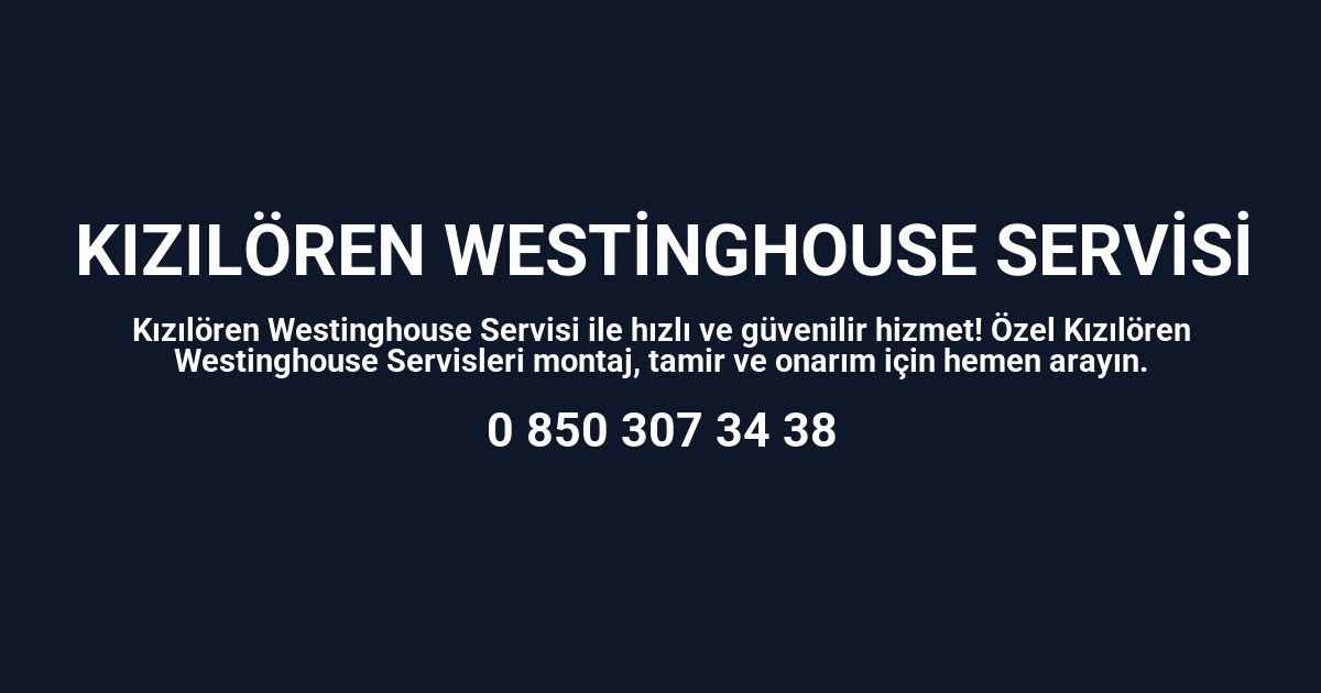 Kızılören Westinghouse Servisi